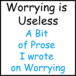 Worrying is Useless