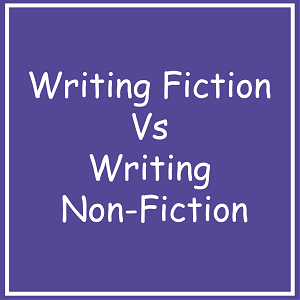 Writing Fiction Vs Writing Non-Fiction