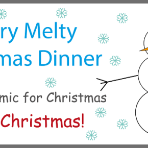 A Very Melty Christmas Dinner